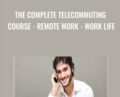 The Complete Telecommuting Course -Remote Work -Work Life – TJ Walker