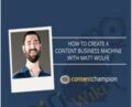 The Content Business Machine – Matt Wolfe