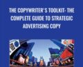 The Copywriter’s Toolkit: The Complete Guide to Strategic Advertising Copy – Margo Berman