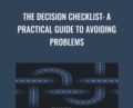 The Decision Checklist: A Practical Guide to Avoiding Problems – Sam Kyle