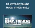 The Deep Trance Training Manual: Hypnotic Skills – Igor Ledochowski