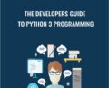 The Developers Guide to Python 3 Programming – Eduonix Learning Solutions