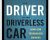 The Driver in the Driverless Car: How Our Technology Choices Will Create the Future – Vivek Wadhwa