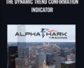 The Dynamic Trend Confirmation Indicator – Alphashark
