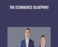 The Ecommerce Blueprint – Ben Hebert and Roy Krebs