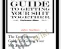 The Entrepreneurs Guide To Getting Your Sh!t Together – John Carlton