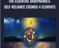 The Essential BioDynamics: Self-Reliance Cosmos 4 Elements – im Simpl