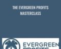 The Evergreen Profits Masterclass – Matt Wolfe