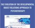 The Evolution of the Developmental Object Relations Approach to Psychotherapy – James Masterson