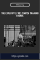 The Explosive Fast – Twitch Training Course  –  Thibarmy