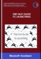 The Fast Guide to Launching – Elizabeth Goddard