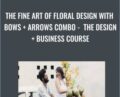 The Fine Art of Floral Design with Bows and Arrows Combo – The Design and Business Course