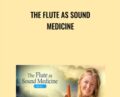 The Flute as Sound Medicine – Christine Stevens