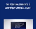 The Focusing Students and Companions Manual, Part One – Ann Weiser Cornell and Other