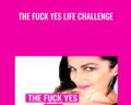 The Fuck Yes Life Challenge – Katrina Ruth