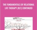 The Fundamentals of Relational Life Therapy (RLT) Continued – Terry Real
