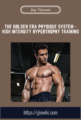 The Golden Era Physique System  –  High Intensity Hypertrophy Training  –  Jay Vincent