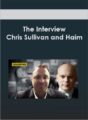 The Interview – Chris Sullivan and Haim