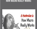 How Macro Really Works – The Investors Podcast