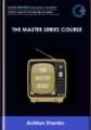 The Master Series Course  –  Ashton Shanks & Jonathan Greene