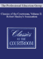 The Professional Education Group – Classics of the Courtroom, Volume II: Robert Hanley’s Summation