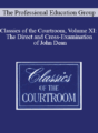 The Professional Education Group – Classics of the Courtroom, Volume XI: The Direct and Cross-Examination of John Dean