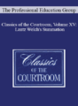 The Professional Education Group – Classics of the Courtroom, Volume XV: Lantz Welch’s Summation