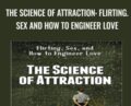 The Science of Attraction: Flirting.Sex and How to Engineer Love – Arash Dibazar