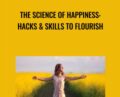 The Science of Happiness: Hacks and Skills to Flourish – Stella Grizont