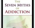 The Seven Myths of Addiction – Gabor Maté