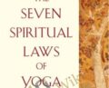 The Seven Spiritual Laws of Yoga: A Practical Guide to Healing Body, Mind, and Spirit – Deepak Chopra, David Simon