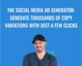 The Social Media Ad Generator: Generate Thousands Of Copy Variations With Just A Few Clicks – Lean Content Academy