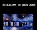 The Social man -The Desire System – David Tian