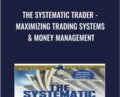 The Systematic Trader -Maximizing Trading Systems and Money Management – David Stendahl