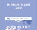 The Therapist as Social Artist – Jean Houston