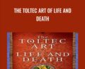 The Toltec Art of Life and Death – don Miguel Ruiz