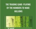 The Trading Game: Playing by the Numbers to Make Millions – Ryan Jones