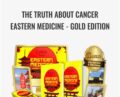 The Truth About Cancer Eastern Medicine – Gold Edition
