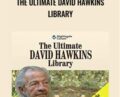 The Ultimate David Hawkins Library – Dr. David Hawkins