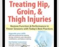 The Ultimate Guide to Treating Hip, Groin, and Thigh Injuries: Restore Function and Performance in Fewer Sessions with Todays Best Practices – J.C. Andersen