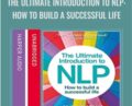 The Ultimate Introduction to NLP: How to Build a Successful Life – Richard Bandler