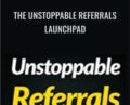 The Unstoppable Referrals Launchpad – Steve Gordon