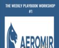 The Weekly Playbook Workshop #1 – Aeromir