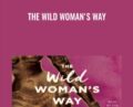The Wild Womans Way – Michaela Boehm