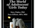 The World of Adolescent Girls Today – Mary Pipher and Sara Gilliam