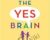 The Yes Brain – Daniel J. Siegel and Tina Payne Bryson