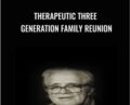 Therapeutic Three Generation Family Reunion – Carl Whitaker