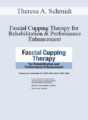 Theresa A. Schmidt – Fascial Cupping Therapy for Rehabilitation and Performance Enhancement