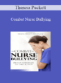 Theresa Puckett – Combat Nurse Bullying: Proven Strategies to Take Action