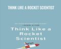Think Like a Rocket Scientist – Ozan Varol